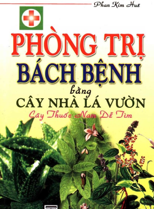 Phong Trị Bách Bệnh Bằng Cây Nhà Lá Vườn Cây Thuốc Nam Dễ Tìm