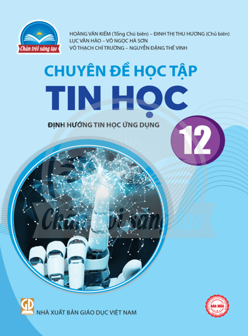 Tin Học Lớp 12 Định Hướng Tin Học Ứng Dụng Chân Trời Sáng Tạo