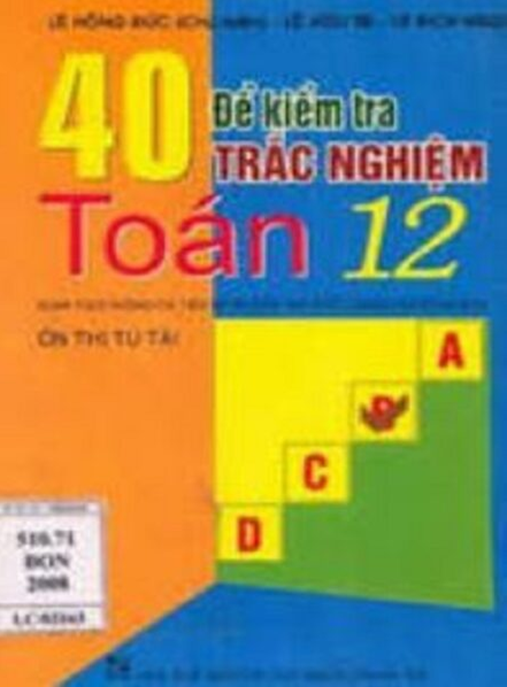 40 Đề Kiểm Tra Trắc Nghiệm Toán Lớp 12